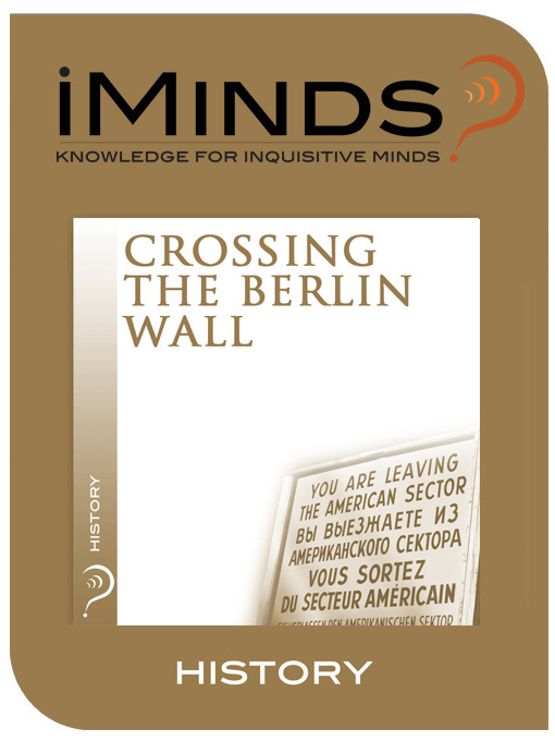 Title details for Crossing the Berlin Wall by iMinds - Available